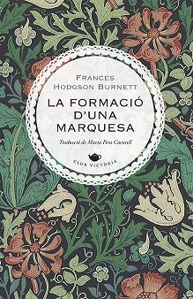 FORMACIÓ D'UNA MARQUESA, LA | 9788417998622 | BURNETT, FRANCES HODGSON | Llibreria Huch - Llibreria online de Berga 