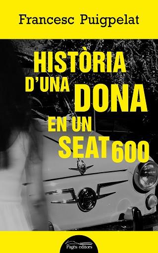 HISTÒRIA D'UNA DONA EN UN SEAT 600 | 9788413030494 | PUIGPELAT VALLS, FRANCESC | Llibreria Huch - Llibreria online de Berga 