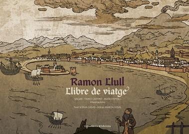 ELS VIATGES DE RAMON LLULL | 9788490344699 | CASAS CODINACH, SONIA [VER TITULOS] | Llibreria Huch - Llibreria online de Berga 