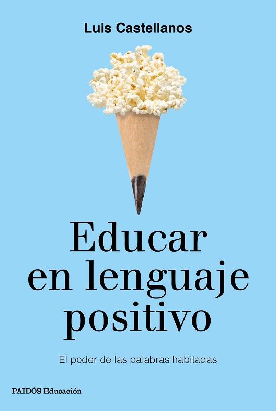 EDUCAR EN LENGUAJE POSITIVO | 9788449333767 | CASTELLANOS, LUIS | Llibreria Huch - Llibreria online de Berga 
