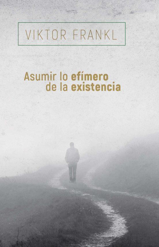 ASUMIR LO EFIMERO DE LA EXISTENCIA | 9788425449741 | FRANKL, VIKTOR | Llibreria Huch - Llibreria online de Berga 