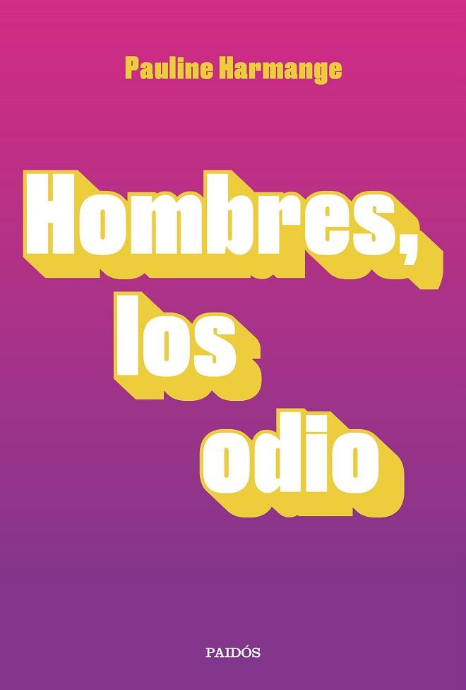 HOMBRES, LOS ODIO | 9788449337772 | HARMANGE, PAULINE | Llibreria Huch - Llibreria online de Berga 