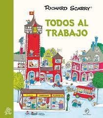TODOS AL TRABAJO | 9788417761684 | SCARRY, RICHARD | Llibreria Huch - Llibreria online de Berga 