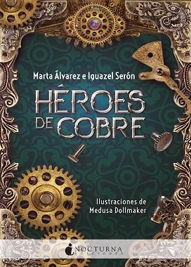 HEROES DE COBRE | 9788416858903 | ÁLVAREZ, MARTA/SERÓN, IGUAZEL | Llibreria Huch - Llibreria online de Berga 