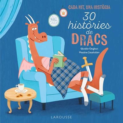 30 HISTÒRIES DE DRACS | 9788419739889 | ÉDITIONS LAROUSSE | Llibreria Huch - Llibreria online de Berga 