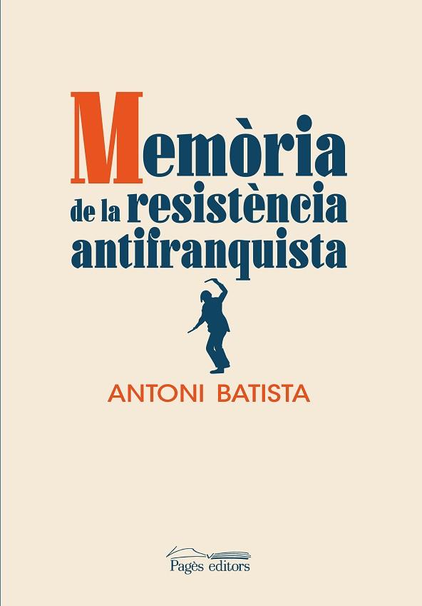 MEMORIA DE LA RESISTÈNCIA ANTIFRANQUISTA | 9788413032832 | BATISTA VILADRICH, ANTONI | Llibreria Huch - Llibreria online de Berga 