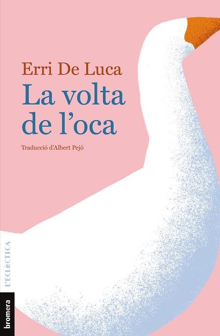 VOLTA DE L'OCA, LA | 9788490261873 | DE LUCA, ERRI | Llibreria Huch - Llibreria online de Berga 