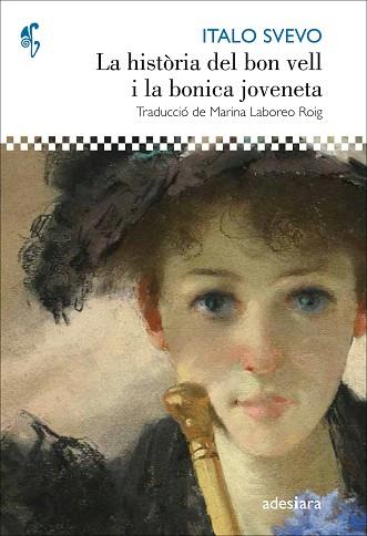 HISTÒRIA DEL BON VELL I LA BONICA JOVENETA, L' | 9788416948413 | SVEVO, ITALO | Llibreria Huch - Llibreria online de Berga 