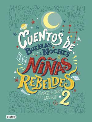 CUENTOS DE BUENAS NOCHES PARA NIÑAS REBELDES 2 | 9788408183259 | FAVILLI, ELENA | Llibreria Huch - Llibreria online de Berga 
