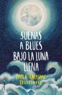 SUENAS A BLUES BAJO LA LUNA LLENA | 9788417305789 | DULCINEA | Llibreria Huch - Llibreria online de Berga 
