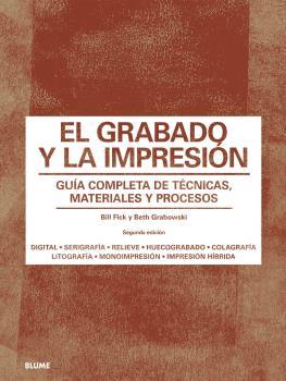 GRABADO Y LA IMPRESIÓN, EL | 9788418075285 | GRABOWSKI, BETH/FLICK, BILL | Llibreria Huch - Llibreria online de Berga 