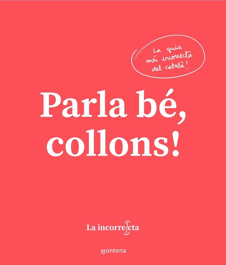 PARLA BÉ COLLONS | 9788418318023 | LA INCORRECTA | Llibreria Huch - Llibreria online de Berga 