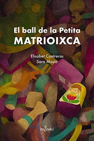 BALL DE LA PETITA MATRIOIXCA, EL | 9788412292428 | CONTRERAS, ELISABET | Llibreria Huch - Llibreria online de Berga 