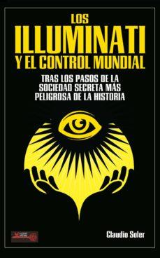 ILLUMINATI Y EL CONTROL MUNDIAL, LOS | 9788499176444 | SOLER, CLAUDIO | Llibreria Huch - Llibreria online de Berga 