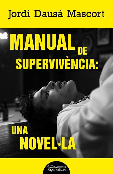 MANUAL DE SUPERVIVÈNCIA: UNA NOVEL·LA | 9788413034386 | DAUSA MASCORT, JORDI | Llibreria Huch - Llibreria online de Berga 