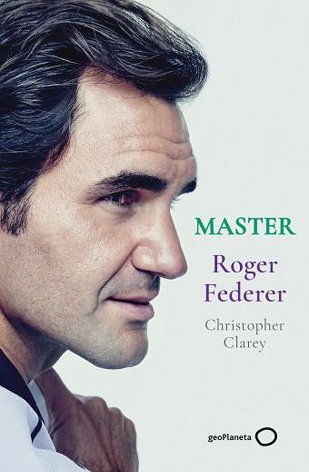 MASTER - ROGER FEDERER | 9788408246329 | CLAREY, CHRISTOPHER | Llibreria Huch - Llibreria online de Berga 