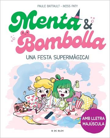 MENTA I BOMBOLLA 5 - UNA FESTA SUPERMÀGICA! | 9788419522917 | BATTAULT, PAULE/MISS PATY | Llibreria Huch - Llibreria online de Berga 