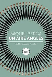UN AIRE ANGLÈS | 9788417339098 | BERGA BAGUE, MIQUEL | Llibreria Huch - Llibreria online de Berga 