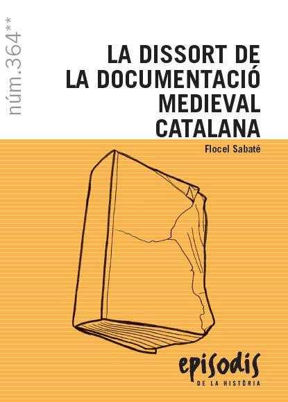 DISSORT DE LA DOCUMENTACIÓ MEDIEVAL CATALANA, LA | 9788423208524 | SABATÉ I CURULL, FLOCEL | Llibreria Huch - Llibreria online de Berga 