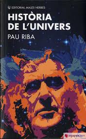 HISTÒRIA DE L'UNIVERS | 9788412216776 | RIBA, PAU | Llibreria Huch - Llibreria online de Berga 