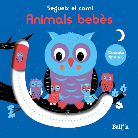 SEGUEIX EL CAMÍ - COMPTA FINS A 5 - ANIMALS BEBÈS | 9789403213040 | BALLON | Llibreria Huch - Llibreria online de Berga 