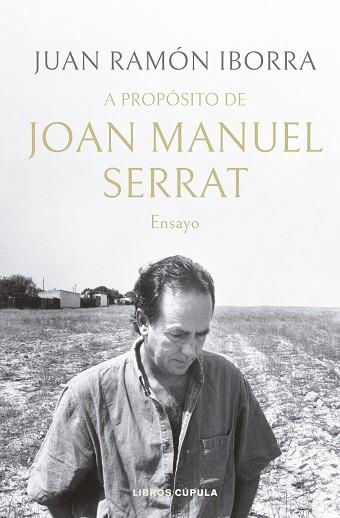 A PROPÓSITO DE JOAN MANUEL SERRAT | 9788448035945 | IBORRA, JUAN RAMÓN | Llibreria Huch - Llibreria online de Berga 