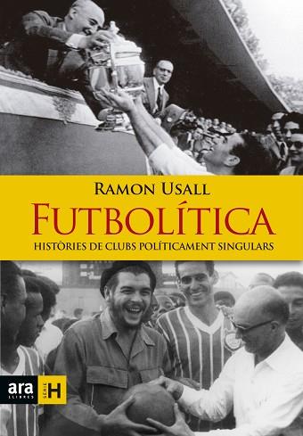 FUTBOLITICA HISTORIES DE CLUBS POLITICAMENT SINGULARS | 9788416915149 | USALL I SANTA, RAMON (1977-) [VER TITULOS] | Llibreria Huch - Llibreria online de Berga 