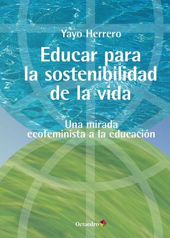 EDUCAR PARA LA SOSTENIBILIDAD DE LA VIDA | 9788419312730 | HERRERO LÓPEZ, YAYO | Llibreria Huch - Llibreria online de Berga 