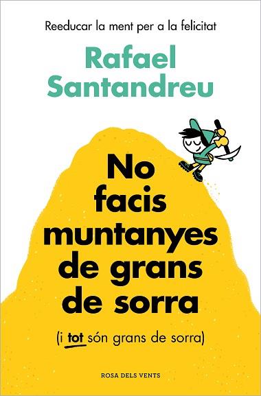 NO FACIS MUNTANYES DE GRANS DE SORRA (I TOT SÓN GRANS DE SORRA) | 9788419756329 | SANTANDREU, RAFAEL | Llibreria Huch - Llibreria online de Berga 