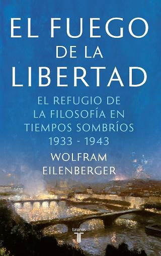 FUEGO DE LA LIBERTAD, EL | 9788430623884 | EILENBERGER, WOLFRAM | Llibreria Huch - Llibreria online de Berga 