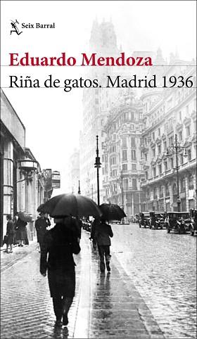 RIÑA DE GATOS. MADRID 1936 | 9788432236594 | MENDOZA, EDUARDO | Llibreria Huch - Llibreria online de Berga 