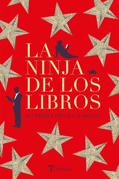 NINJA DE LOS LIBROS, LA | 9788416327645 | BERG, ALI/KALUS, MICHELLE | Llibreria Huch - Llibreria online de Berga 