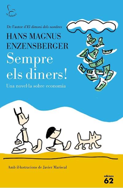 SEMPRE ELS DINERS | 9788429774917 | ENZENSBERGER, HANS MAGNUS (1929-) [VER TITULOS] | Llibreria Huch - Llibreria online de Berga 