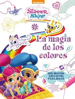 SHIMMER & SHINE. LA MAGIA DE LOS COLORES | 9788437201511 | NICKELODEON [VER TITULOS] | Llibreria Huch - Llibreria online de Berga 