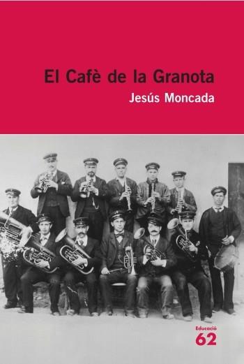 CAFE DE LA GRANOTA, EL | 9788492672905 | MONCADA, JESUS | Llibreria Huch - Llibreria online de Berga 