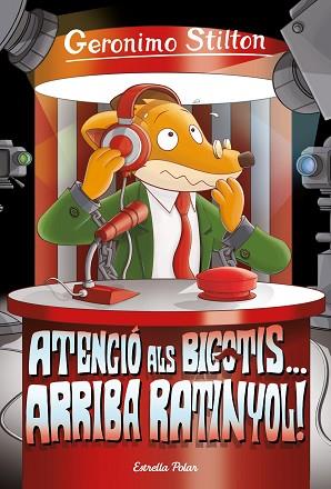 ATENCIÓ ALS BIGOTIS... ARRIBA RATINYOL! | 9788413891033 | STILTON, GERÓNIMO | Llibreria Huch - Llibreria online de Berga 