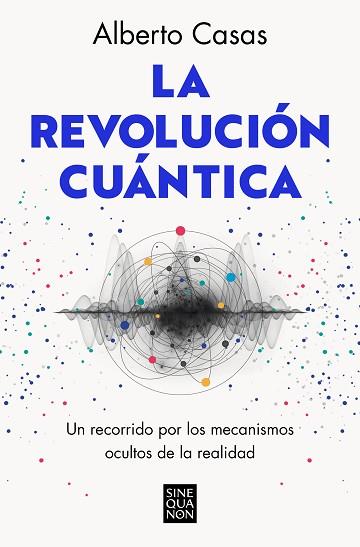 REVOLUCIÓN CUÁNTICA, LA | 9788466672634 | CASAS, ALBERTO | Llibreria Huch - Llibreria online de Berga 