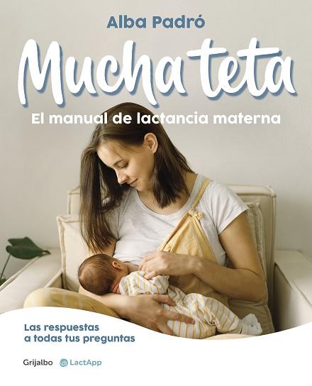 MUCHA TETA. EL MANUAL DE LACTANCIA MATERNA | 9788418055508 | PADRÓ, ALBA | Llibreria Huch - Llibreria online de Berga 