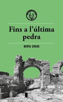 FINS A L'ÚLTIMA PEDRA | 9788412782400 | CREUS, BERTA | Llibreria Huch - Llibreria online de Berga 