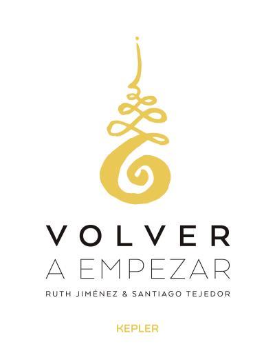 VOLVER A EMPEZAR | 9788416344253 | JIMÉNEZ, RUTH/TEJEDOR, SANTIAGO | Llibreria Huch - Llibreria online de Berga 