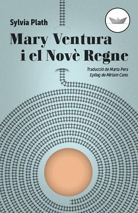 MARY VENTURA I EL NOVÈ REGNE | 9788417339265 | PLATH, SYLVIA | Llibreria Huch - Llibreria online de Berga 