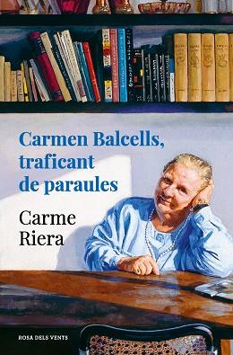 CARMEN BALCELLS, TRAFICANT DE PARAULES | 9788418033834 | RIERA, CARME | Llibreria Huch - Llibreria online de Berga 