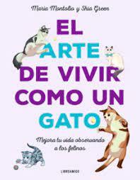 ARTE DE VIVIR COMO UN GATO, EL | 9788499177083 | GREEN, SHIA | Llibreria Huch - Llibreria online de Berga 