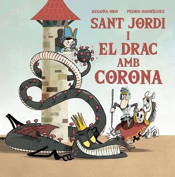 SANT JORDI I EL DRAC AMB CORONA | 9788448857653 | ORO, BEGOÑA/RODRÍGUEZ, PEDRO | Llibreria Huch - Llibreria online de Berga 
