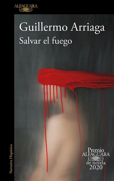 SALVAR EL FUEGO (PREMIO ALFAGUARA DE NOVELA) | 9788420439303 | ARRIAGA, GUILLERMO | Llibreria Huch - Llibreria online de Berga 