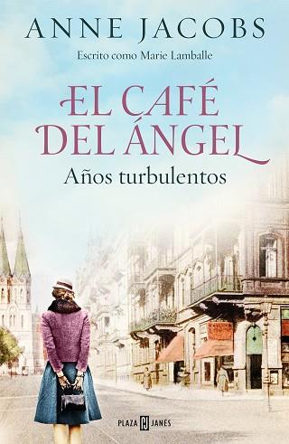 CAFÉ DEL ÁNGEL. AÑOS TURBULENTOS (CAFÉ DEL ÁNGEL 2) | 9788401025464 | JACOBS, ANNE | Llibreria Huch - Llibreria online de Berga 