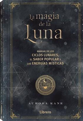 MAGIA DE LA LUNA | 9788411540124 | KANE, AURORA | Llibreria Huch - Llibreria online de Berga 