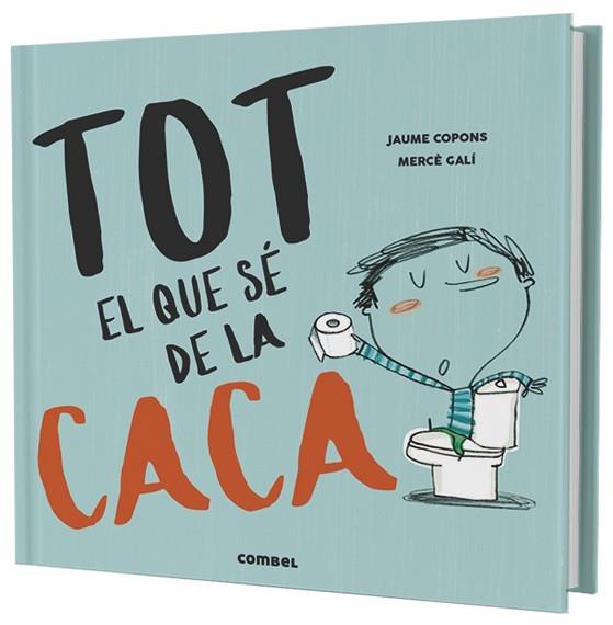 TOT EL QUE SÉ DE LA CACA | 9788491013105 | COPONS RAMON, JAUME | Llibreria Huch - Llibreria online de Berga 