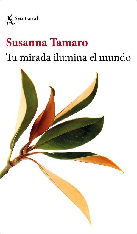 TU MIRADA ILUMINA EL MUNDO | 9788432237102 | TAMARO, SUSANNA | Llibreria Huch - Llibreria online de Berga 