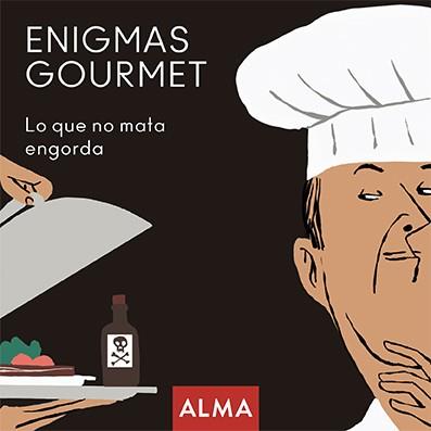 ENIGMAS GOURMET LO QUE NO MATA ENGORDA | 9788418008245 | DURA, MARGARITA | Llibreria Huch - Llibreria online de Berga 